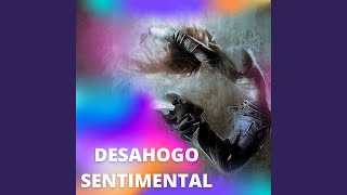 Desahogo sentimental [upl. by Llenrrad]