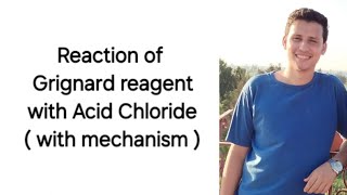 Reaction of Grignard reagent with acid chloride  with mechanism [upl. by Coleman909]