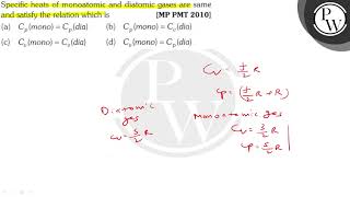 Specific heats of monoatomic and diatomic gases are same and satisf [upl. by Ingeborg]