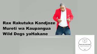 Rax Kandjoze  Mureti waKaupangua ft Wild Dogs Ya Hakane [upl. by Justin249]