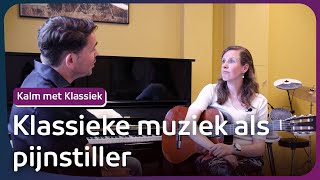 Minder pijn én sneller herstellen dankzij klassieke muziek  Kalm met Klassiek [upl. by Britney725]