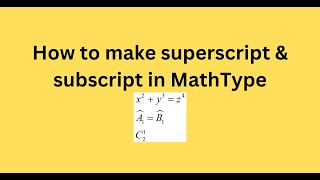 How to make superscript and subscript in MathType [upl. by Yseult]