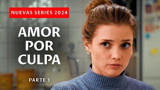 ¡UNA PELÍCULA QUE HARÁ LLORAR A CADA MUJER ¿AMOR POR CULPA  Parte 1  Nuevas series 2024 [upl. by Ardnekat]