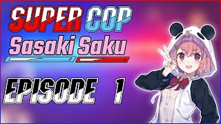 Super Cop Sasaki Saku  Episode 1 にじgta Eng Sub [upl. by Odrahcir]