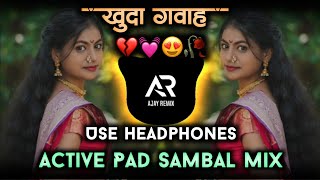 Khuda Gawah Dj Song💔खुदा गवाह Dj Song🩷Active Pad Mix Dj AjayRemix🌹 [upl. by Bose]