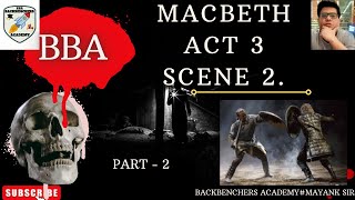 quotMacbeth Act 3 Scene 2 BBA BACKBENCHERS ACADEMYquot LINE BY LINE EXPLANATION IN HINDIMAYANK SIR [upl. by Happ]