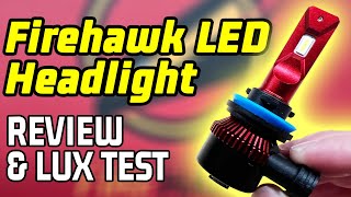 BETTER for LESS MONEY Firehawk LED Headlight Review and Lux Test [upl. by Radley]