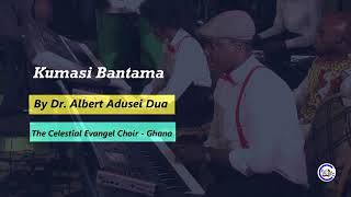 KUMASI BANTAMA by Albert Adusei Dua kumasievangelchoir [upl. by Nerraj]