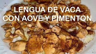 LENGUA DE VACA CON AOVE Y PIMENTON [upl. by Anaher315]