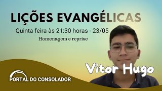 LIÇÕES EVANGÉLICAS  VITOR HUGO MENINO portaldoconsolador [upl. by Ilarrold]