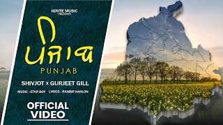 Punjab Official Video Shivjot  Gurjeet Gill  StarboyX  New Punjabi Songs 2024 [upl. by Adiela87]