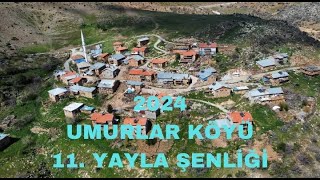 2024 UMURLAR KÖYÜ 11 YAYLA ŞENLİĞİ [upl. by Myrta]