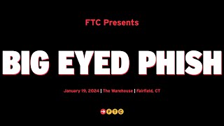 Big Eyed Phish Live in the Warehouse Fairfield CT [upl. by Karleen]