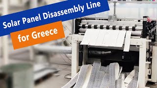 Improved Solar Panel Disassembly Line for Greece Frame amp Glass Separators [upl. by Novyad]