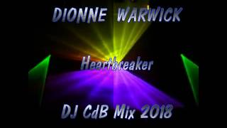 Dionne Warwick  Heartbreaker DJ CdB Mix 2018 [upl. by Ethelred]