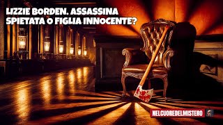 IL CASO LIZZIE BORDEN LEREDITÀ DI UN CRIMINE IRRISOLTO [upl. by Yelir607]