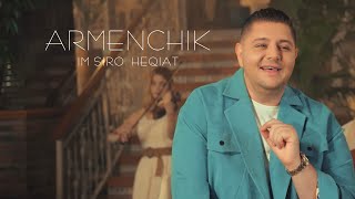 ARMENCHIK “Im Siro Heqiat” [upl. by Vinia861]