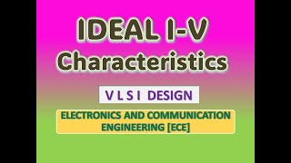 Ideal IV characteristics  VLSI [upl. by Nisior]