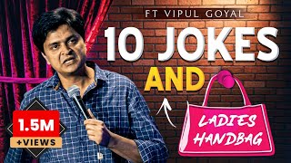 10 JOKES amp LADIES HANDBAG  VIPUL GOYAL STANDUP COMEDY [upl. by Edwyna]