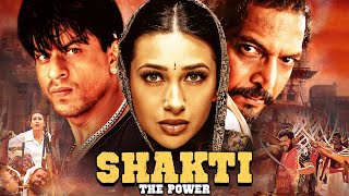 SRK Thriller  Shakti  The Power Full Movie  Shah Rukh Khan Karishma Kapoor Nana Patekar [upl. by Russell]