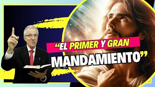 “El Primer y Gran Mandamiento” [upl. by Nivrag302]