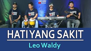 HATI YANG SAKIT LEO WALDY  KARAOKE NO VOKAL [upl. by Cosma]