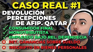 🚨 Caso de Estudio 1 Devolución Dólar Qatar Percepcion AFIP Monotributistas Empleados sin SIRADIG [upl. by Isabea606]