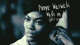 Dionne Warwick  Walk on by  gks remix [upl. by Urba452]