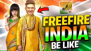 Free Fire INDIA Be Like [upl. by Naloc]