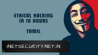 Ethical Hacking in 10 Hours Free  Educational Video with chapters in descriptionTamil [upl. by Quiteri]