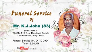 Live  FUNERAL SERVICE OF MR KJ JOHN 83 II 04102024 II 930am [upl. by Mayap670]