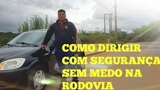 COMO DIRIGIR NA RODOVIA SEM MEDODICAS NA PRÁTICA [upl. by Aloel]