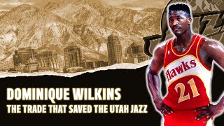 How Dominique Wilkins saved the Utah Jazz [upl. by Elita683]