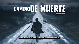 CAMINO DE MUERTE [upl. by Bland]