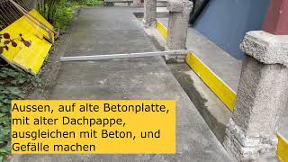 Aussen auf alte Betonplatte mit alter Dachpappe ausgleichen mit Beton und Gefälle machen [upl. by Einahpit]