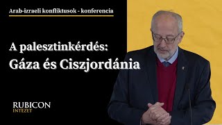 A palesztinkérdés Gáza és Ciszjordánia  Tüske László előadása [upl. by Ress]