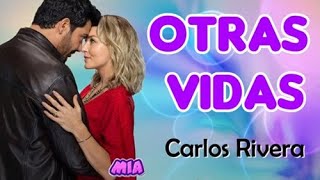 Cancion de Imperio de Mentiras Elisa y Leo Otras Vidas Carlos Rivera [upl. by Neisa]