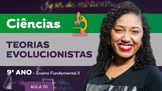 Teorias evolucionistas – Ciências – 9º ano – Ensino Fundamental [upl. by Hedelman]