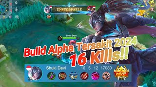 Build Alpha Tersakit 2024 16 Kills Alpha 1 Hit Build Build Alpha 1 Hit combo alpha mobile legends [upl. by Eybbob]