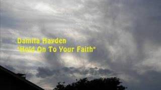 Damita Haddon  Hold On To Your Faith [upl. by Bonner]