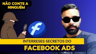 Interesses SECRETO do Facebook  Buscador gratuito turbine suas campanhas AGORA [upl. by Polky601]