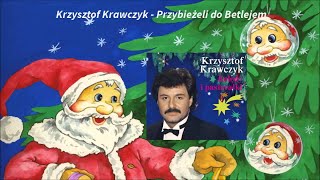 Krzysztof Krawczyk  Przybieżeli do Betlejem [upl. by Maillliw854]