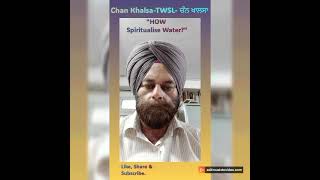 How Spiritualise Water khalsa singh waheguru [upl. by Ylluz748]