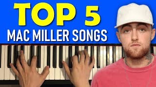 TOP 5 MAC MILLER SONGS PLAYED ON PIANO Tribute [upl. by Annaili]