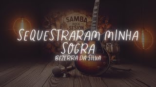 Sequestraram Minha Sogra  Bezerra da Silva  Samba Rock Sessions [upl. by Gruver512]