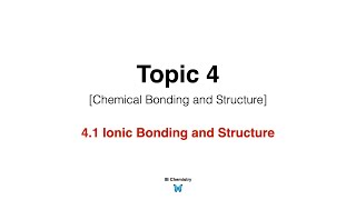 IB Chemistry  Topic 41  Ionic Bonding and Structure SL [upl. by Frasch]