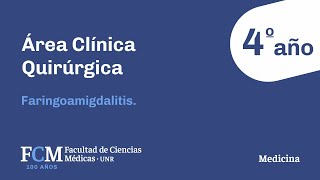 Área Clínica Quirúrgica  4º año Faringoamigdalitis [upl. by Leamiba566]