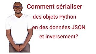 Transformation des objets Python en des données JSON jsonJSONEncoder et jsonJSONDecoder [upl. by Aizahs611]