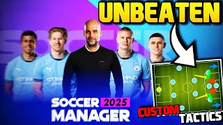 UNBEATEN SM25 BEST TACTICS MAN CITY CUSTOM TACTICS SOCCER MANAGER 2025 BEST TACTICS FOR BIG WINS [upl. by Yntruoc]