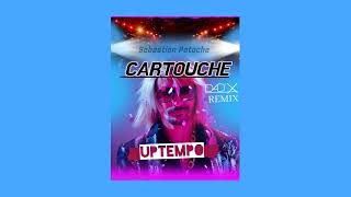 Sébastien Patoche  CARTOUCHE DadX remix UPTEMPO [upl. by Fogg]